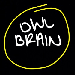 OwlBrain Podcast