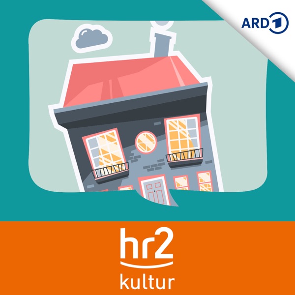 hr2 Zelt, Haus, Hütte, Schloss - Geschichten