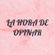 LA HORA DE OPINAR
