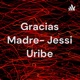 Gracias Madre- Jessi Uribe