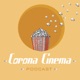 Corona Cinema Podcast