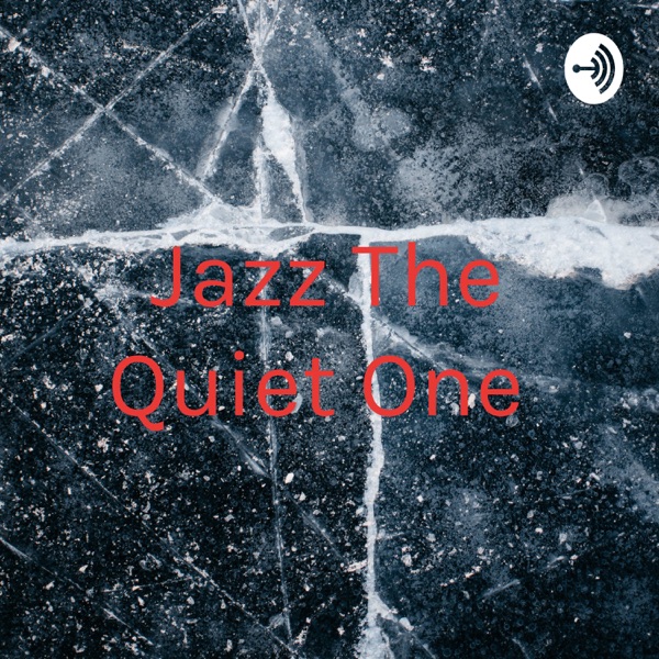 Jazz The Quiet One