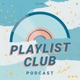 PlayList Club Podcast