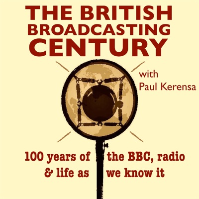 The British Broadcasting Century with Paul Kerensa