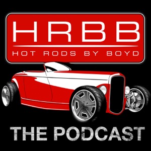 Hot Rods By Boyd The Podcast