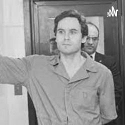 The life of Ted Bundy 