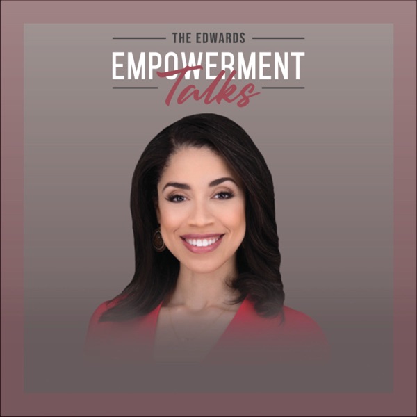 The Edwards Empowerment Talks with Amanda K. Edwards