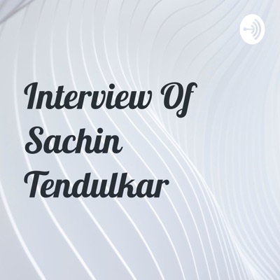 Interview Of Sachin Tendulkar