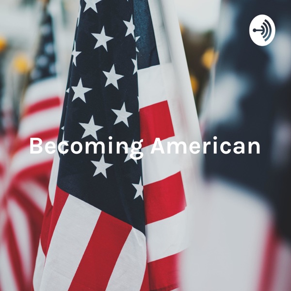 Becoming American: Reflections on Restarts and Reinventions