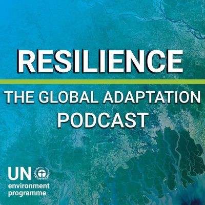 Resilience: The Global Adaptation Podcast