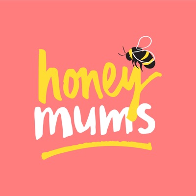 Honey Mums:9Podcasts