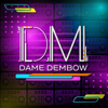 DAME DEMBOW EL PODCAST - DAME DEMBOW