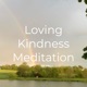 Loving Kindness Meditation