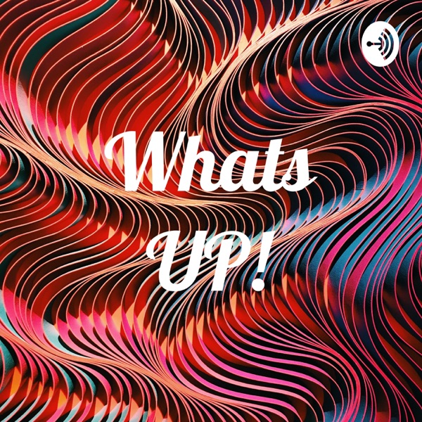 Whats UP!
