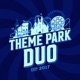 The Theme Park Duo Podcast