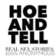 Hoe And Tell Podcast