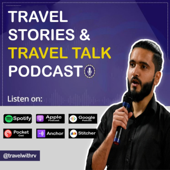 Travel With RV Show | An Indian Travel Podcast - Rushil Verma