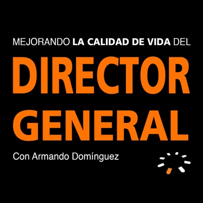 Mejorando la Calidad de Vida del Director General:Armando Domínguez