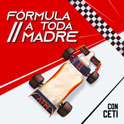 Fórmula A Toda Madre - The Formula 1 Podcast
