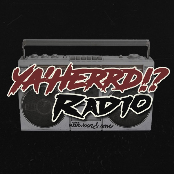 Ya'Herrd!? Radio Podcast