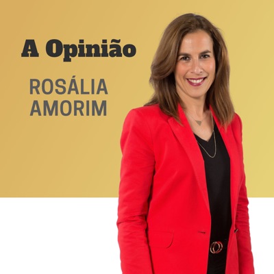 TSF - A Opinião de Rosália Amorim - Podcast TSF - A Opinião de Rosália Amorim - Podcast