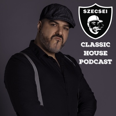 Szecsei CLASSIC HOUSE Podcast:Szecsei