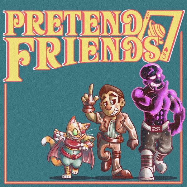 Pretend Friends - Tabletop RPG Adventures