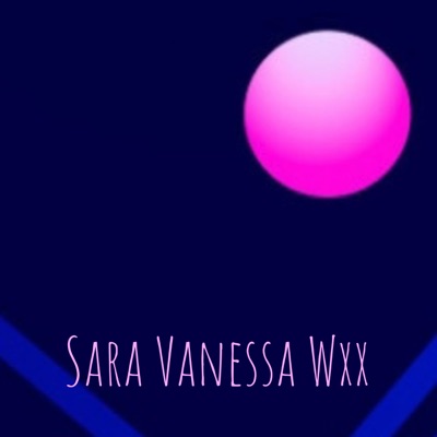 Sara Vanessa Wxx:Sara Vanessa Wxx