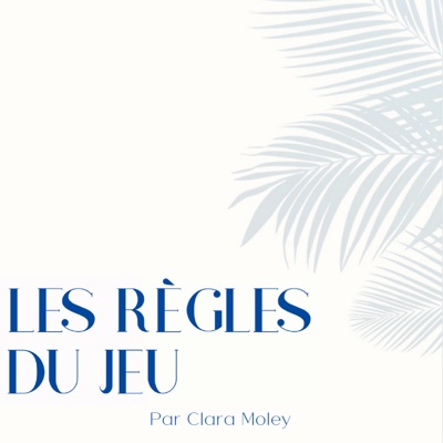 Les Règles du Jeu par Clara Moley Les Règles du Jeu par Clara Moley