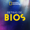 Detrás de Bios - National Geographic | Wondery