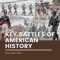 Key Battles of American History