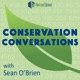 Conservation Conversations with Sean O'Brien
