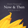 henrinouwensociety - Henri Nouwen, Now & Then | Podcast