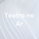 Teatro no Ar | Diretoras em Foco - Ione de Medeiros (bloco 03)