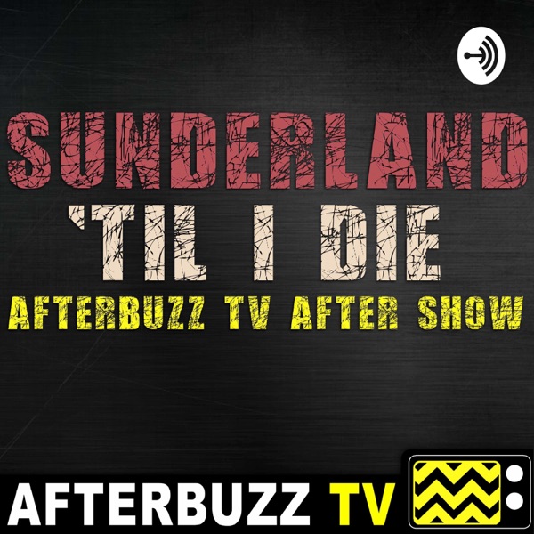 Sunderland Til I Die After Show Podcast Artwork