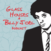 Glass Houses - A Billy Joel Podcast - Michael Grosvenor & Jack Firneno