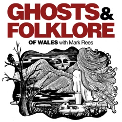 EP140 Murder Most Foul in Haunted Houses: Eerie encounters in Gothic mansions | Paranormal activity, unexplained mysteries, creep history | Explore the lore on the Ghosts and Folklore of Wales podcast