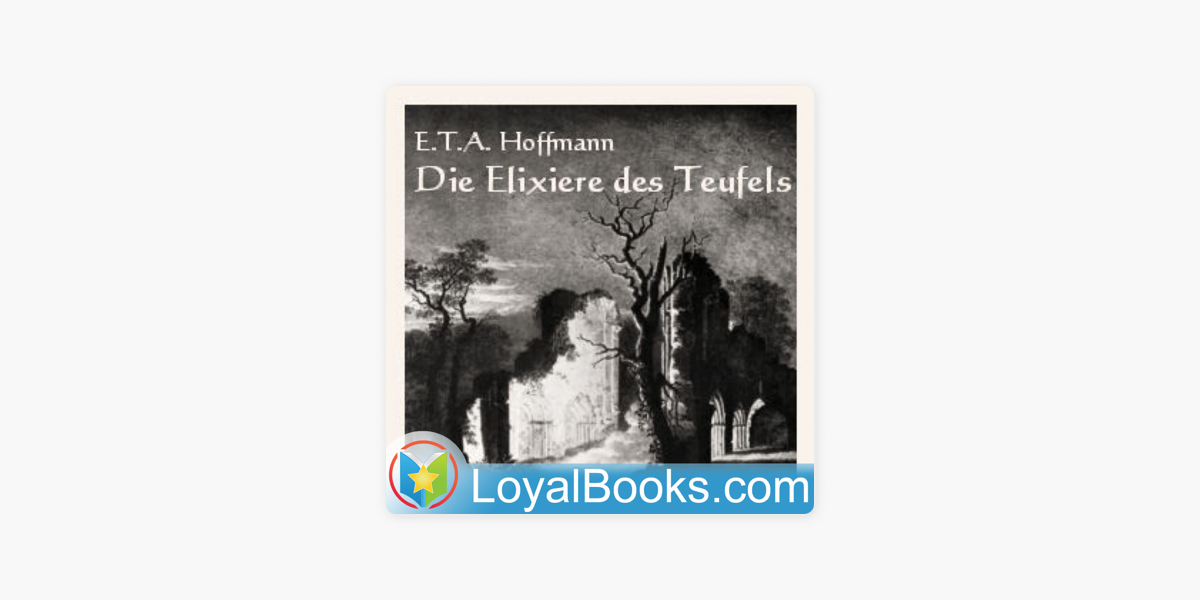Die Elixiere des Teufels by E. T. A. Hoffmann on Apple Podcasts