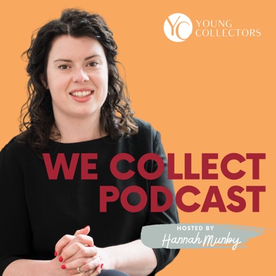 We Collect: The podcast for young art collectors