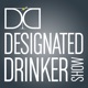 Designated Drinker Show