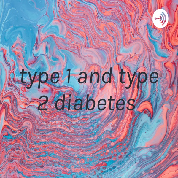 type 1 and type 2 diabetes 