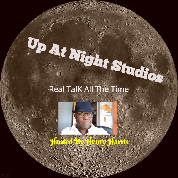 Real talk at up at night studios podcast