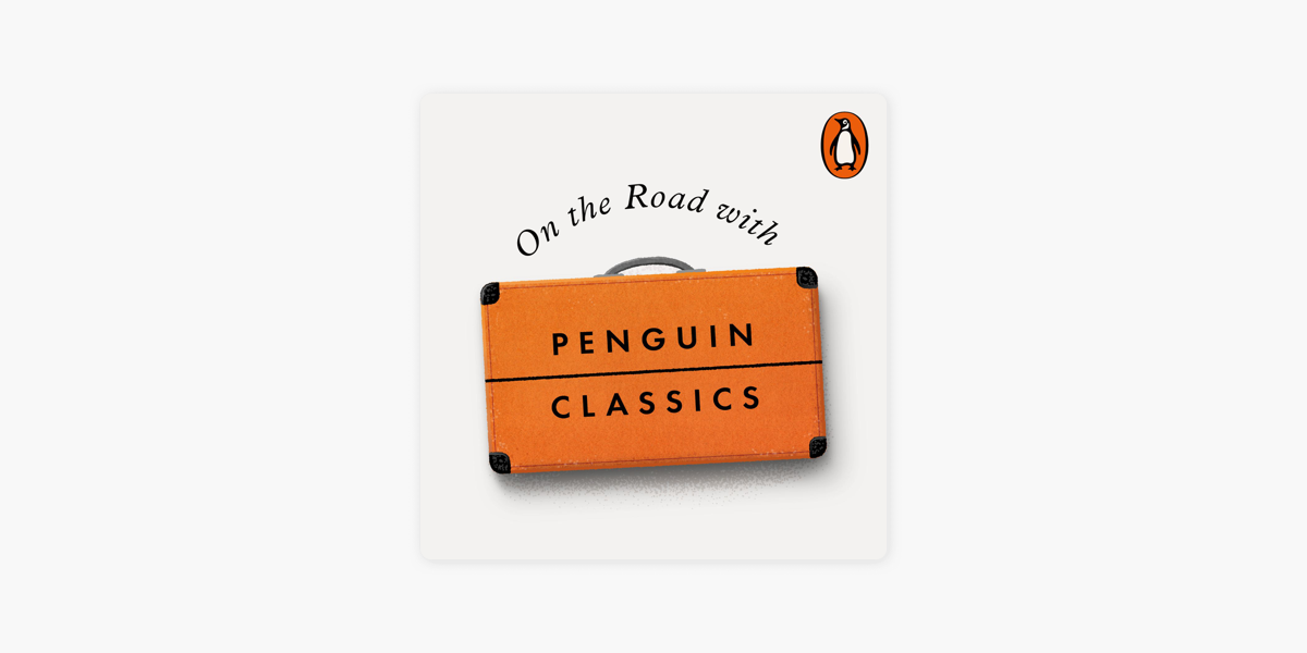 On the Road with Penguin Classics on Apple Podcasts