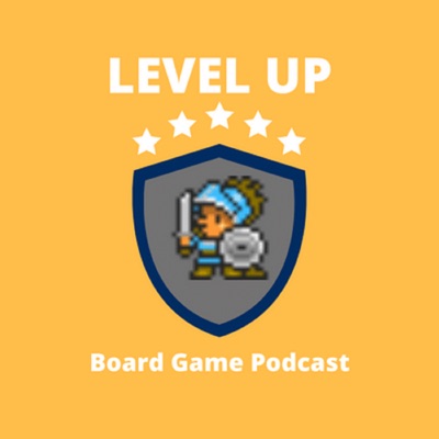 The Level Up Board Game Podcast The Level Up Board Game Podcast