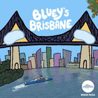 Bluey's Brisbane podcast