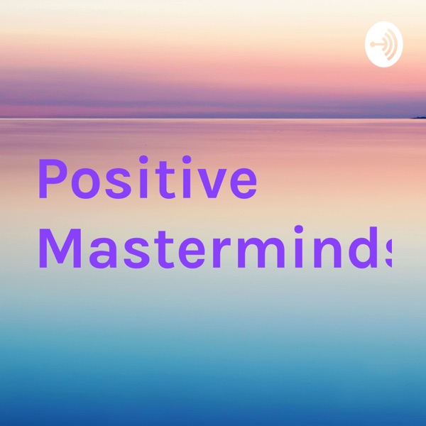 Positive Masterminds