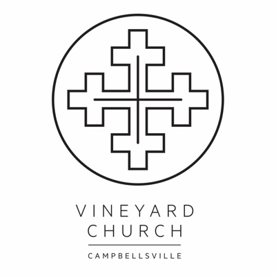 Vineyard Campbellsville Podcast Vineyard Campbellsville Podcast