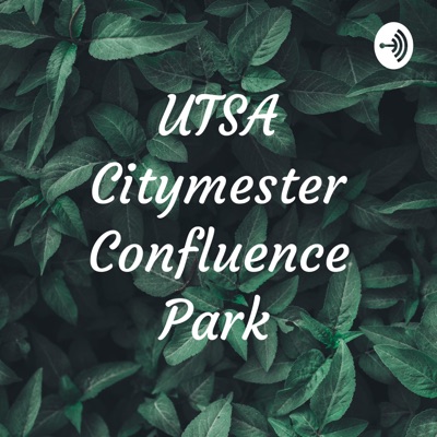 UTSA Citymester Confluence Park