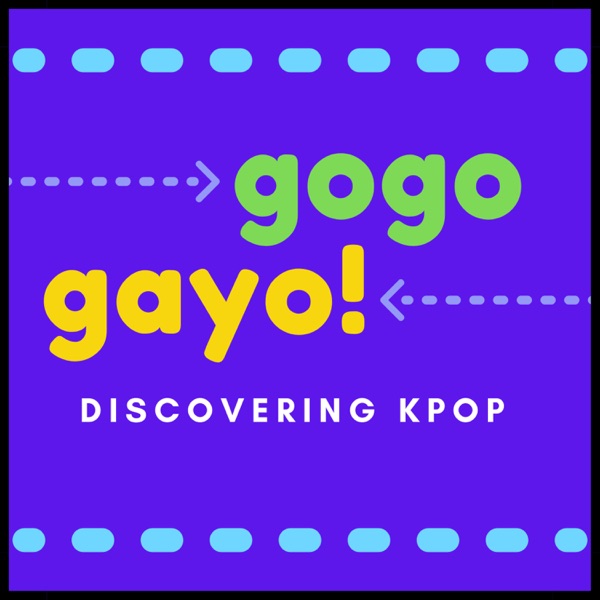GoGo Gayo! Kpop Podcast