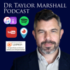 Dr Taylor Marshall Podcast - Dr. Taylor Marshall